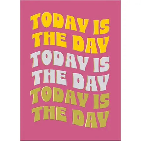 'Today is the Day' Greeting Card