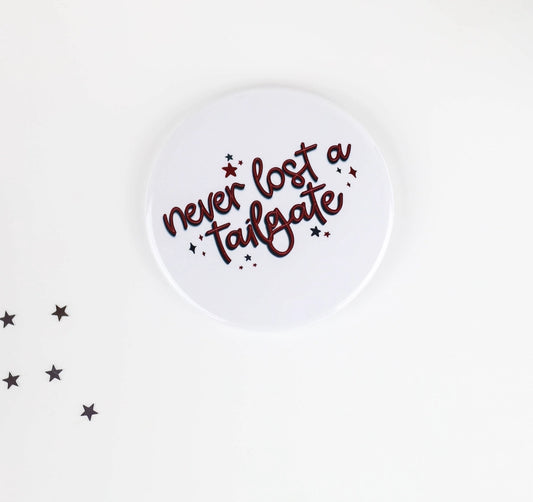Never Lost A Tailgate Game Day Button