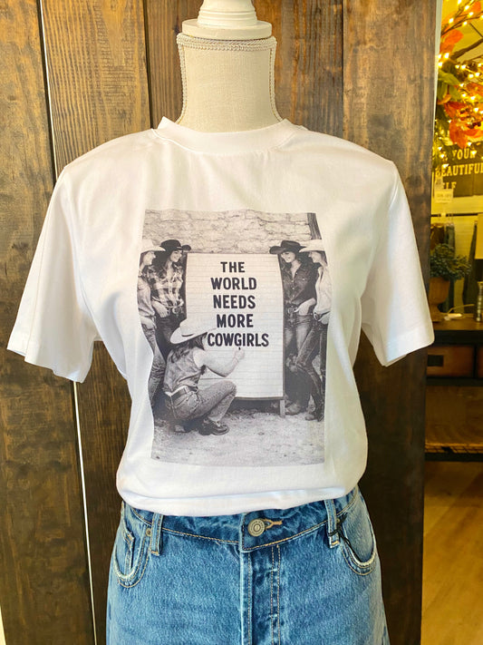 The World Needs More Cowgirls Tee