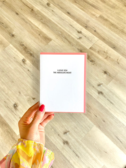 'I Love You the Absolute Most' Greeting Card