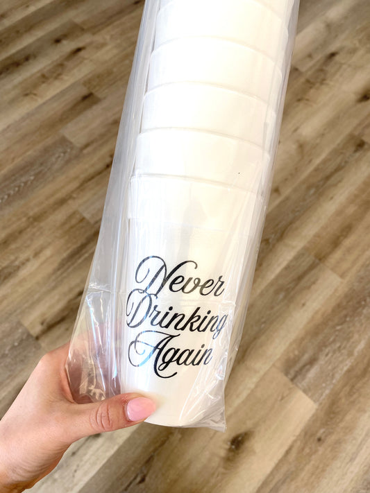 'Never Drinking Again' Styrofoam Cups